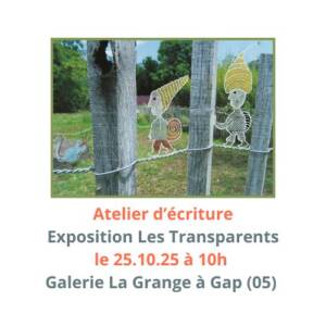 Image avec les Transparents annonçant atelier d'écriture à Gap